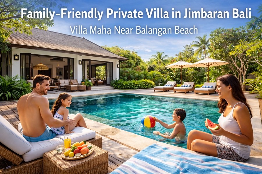 Family-Friendly Private Villa in Jimbaran Bali | Villa Maha Near Balangan Beach
